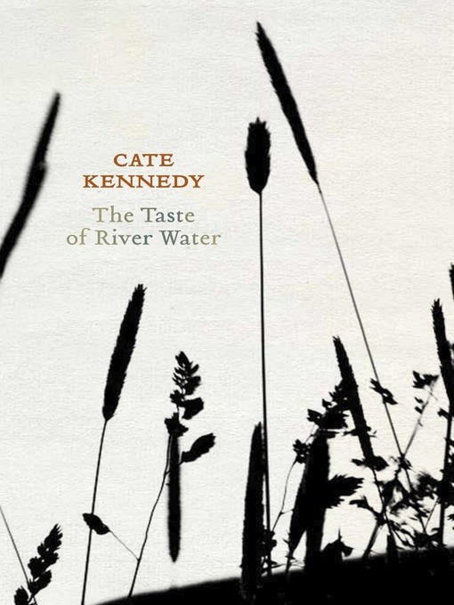 Title details for The Taste of River Water by Cate Kennedy - Available